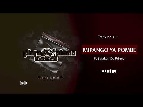 Nikki Mbishi - MIPANGO YA POMBE ft Barakah Da Prince (PLATA O PLOMO ALBUM)