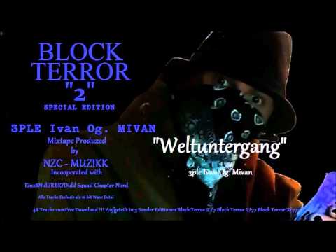 Weltuntergang -3ple Ivan Og. Mivan-    (Block Terror2) Remix