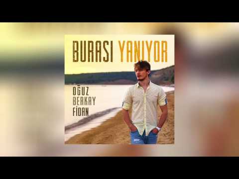 Oğuz Berkay Fidan - Burası Yanıyor