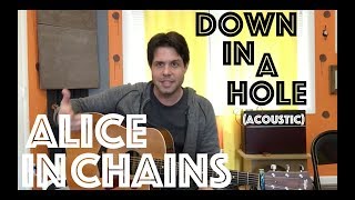Guitar Lesson: How To Play Down In A Hole (Acoustic) By Alice In Chains