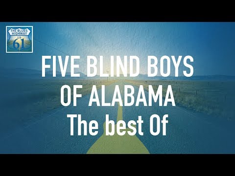 Five Blind Boys Of Alabama - The Best Of (Full Album / Album complet)
