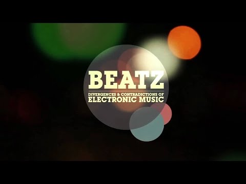 BEATZ - Divergences & Contradictions of Electronic Music SUBT ES [DOCUMENTARY]