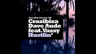 Crazibiza, Dave Aude feat. Vassy - Hustlin' (Original Mix)