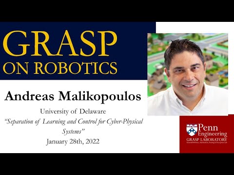 Spring 2022 GRASP on Robotics - Andreas Malikopoulos, University of Delaware