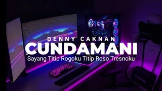 Download lagu DJ CUNDAMANI DENNY CAKNAN ( SAYANG TITIP ROGOKU TITIP ROSO TRESNOKU ) BY YK FVNKY mp3