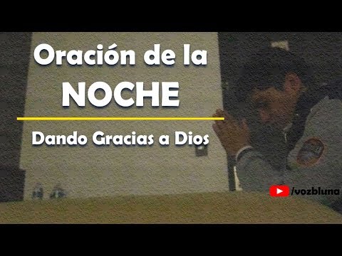 Oración de la NOCHE - Dando gracias a Dios