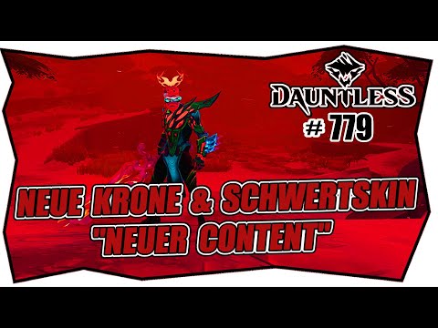 DAUNTLESS #779 NEUE KRONE & SCHWERTSKIN ★ Patch Notes ★ XP Kopfgelder Rams & Schlüssel  Neue Inhalte