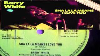Sha La La Means I Love You - BARRY WHITE