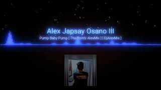 Download lagu Pump Baby Pump ( ThaiBomb AlexMix ) ( DjAlexMix ) mp3