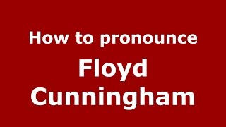 How to pronounce Floyd Cunningham