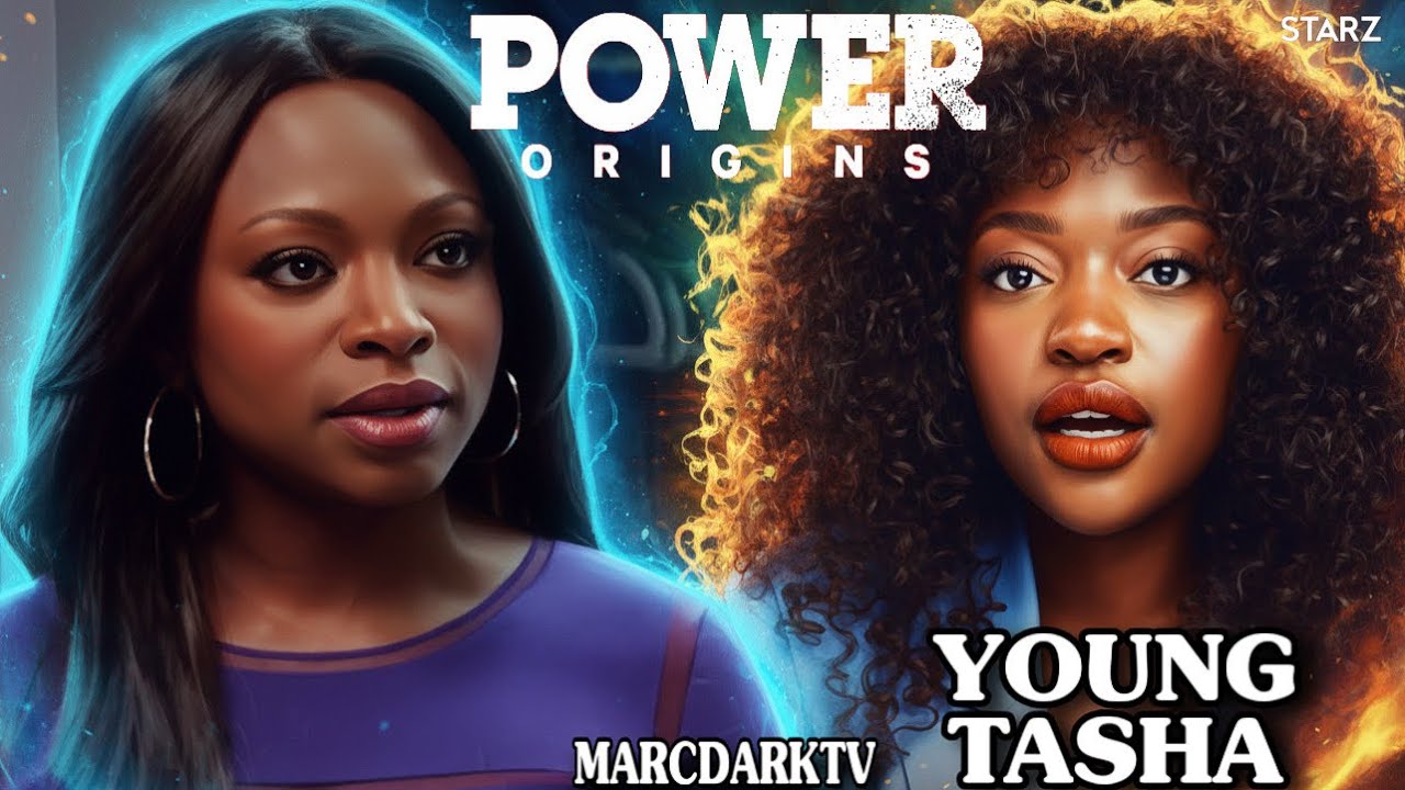 POWER ORIGINS YOUNG TASHA!!!