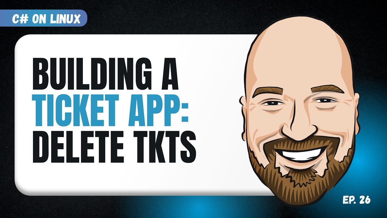 Deleting Tickets and Wrapping Up the Ticket App - C# on Linux Episode 26