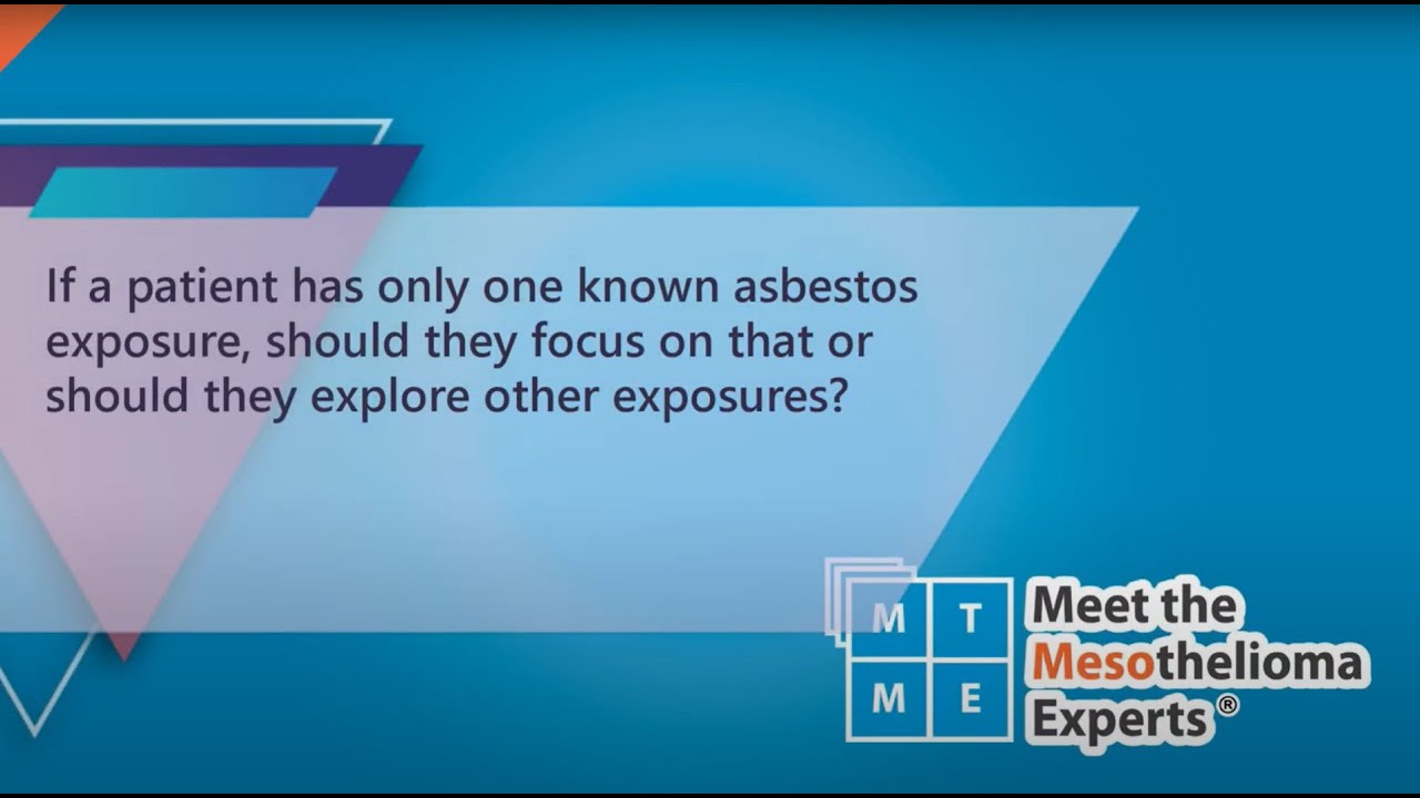 If a patient knows of one asbestos exposure, should others be explored?