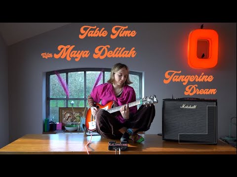 table time with Maya Delilah - Tangerine Dream - episode 3