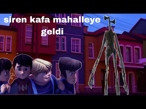 Siren Kafa mahalleye geldi / macera tayfa