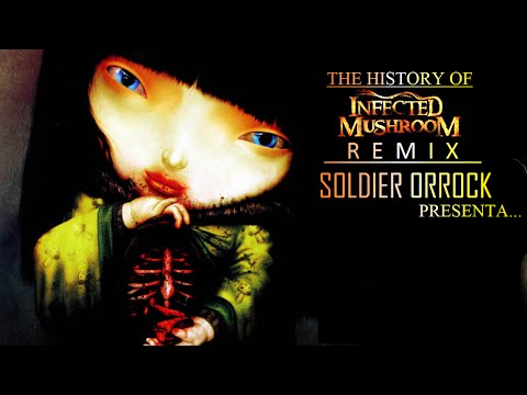 The History of Infected Mushroom (REMIX) | SOLDIER ORROCK