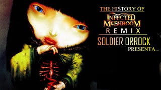 The History of Infected Mushroom (REMIX) | SOLDIER ORROCK