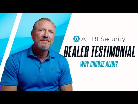 Security Dealer Testimonial | Why Choose Alibi Security?