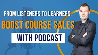 From Listeners to Learners: Boost Course Sales with Podcasts - With Charley Valher