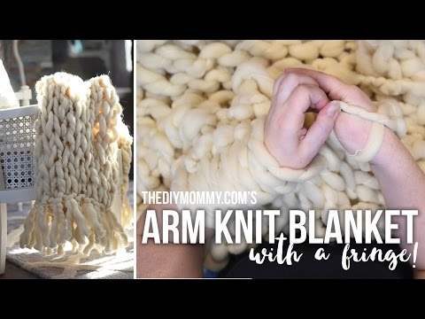 How to Make an Arm Knit Blanket with a Fringe