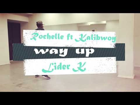 Rochelle ft Kalibwoy_way up_ dance by Lider K