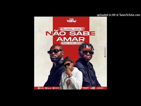 Classic Nova - Nao Sabe Amar (feat. Dygo Boy) [2022]