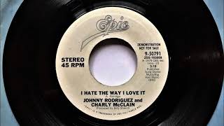 I Hate The Way I Love It , Johnny Rodriguez &amp; Charly McClain , 1979