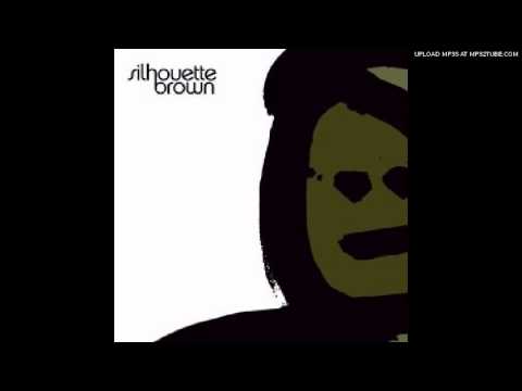 Silhouette Brown-Just A Little More