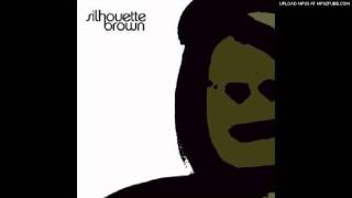 Silhouette Brown-Just A Little More