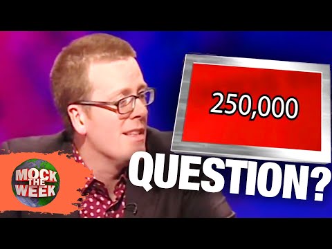 If The Answer Is 250,000 What Is The Question | Mock The Week