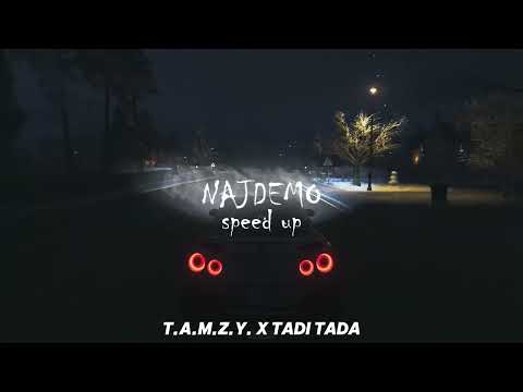 T.A.M.Z.Y. X TADI TADA - NAJDEMO speed up