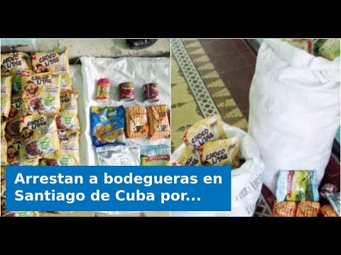 Arrestan a bodegueras en Santiago de Cuba por presunto robo de productos para damnificados del hurac