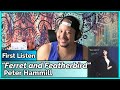 Peter Hammill- Ferret and Featherbird REACTION & REVIEW