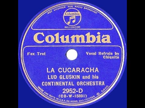 1934 Lud Gluskin - La Cucaracha (Chiquito, vocal)