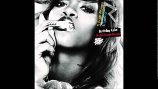 Rihanna Feat. Busta Rhymes &amp; Labrinth - Birthday Cake (DJay Rome Remix)