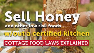 SELL HONEY w/out a Certified Kitchen | Cottage Food Laws | Bee Business Course Lesson III