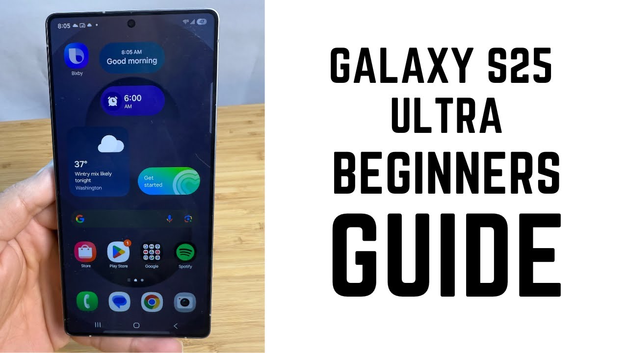 Samsung Galaxy S25 Ultra - Complete Beginners Guide