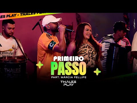 PRIMEIRO PASSO - THALES PLAY PART. MÁRCIA FELLIPE