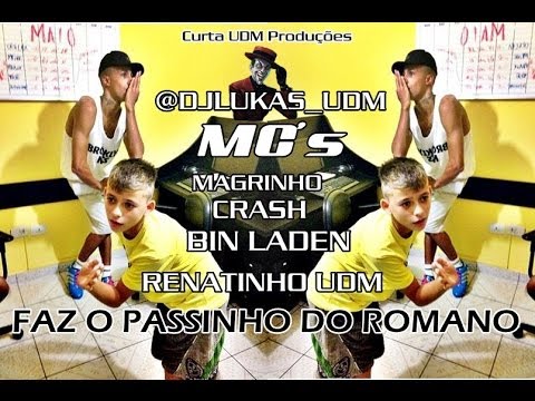 MCS BIN LADEN CRASH MAGRINHO & RENATINHO UDM - FAZ PASSINHO DO ROMANO (@DJLUKAS_UDM) 2014