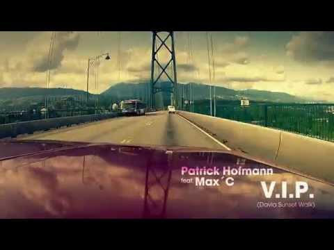 Patrick Hofmann feat.Max´C - V.I.P.(Davia Sunset Walk)