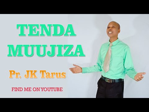 TENDA MUUJIZA By JK Tarus