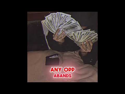 Abands - ANY OPP (Official Audio Video)