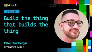 Build the thing that builds the thing | BRK245