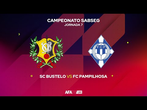 SC BUSTELO vs FC PAMPILHOSA  - JORNADA 7