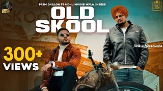 OLD SKOOL (Full Video) Prem Dhillon ft Sidhu Moose
