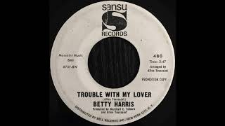 Betty Harris - Trouble With My Lover