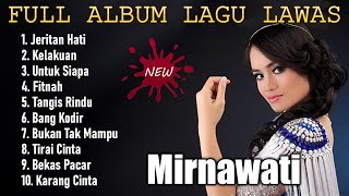 Download lagu Mirnawati Full Album Untuk Siapa - Mirnawati Dangdut Original Paling Syahdu Full Album mp3