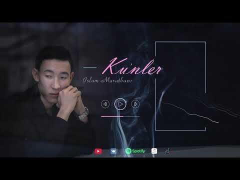 Islam Muratbaev - Kunler #Audio​
