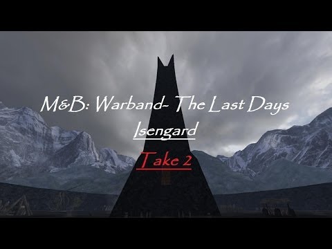 M&B: Warband -The last Days (Isengard take 2 part 32) Siege of Lossarnach