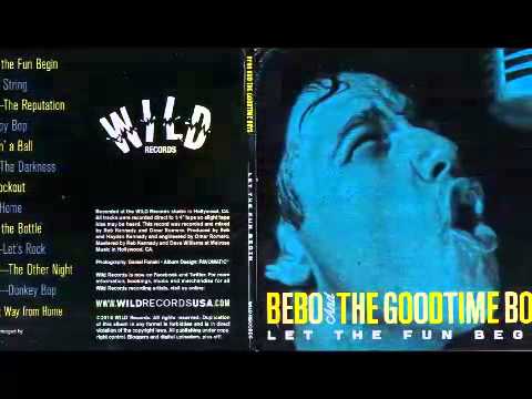 Bebo And The Goodtime Boys - Let The Fun Begin (WILDRECORDS)
